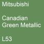 Preview: Mitsubishi, Canadian Green Metallic, L53.